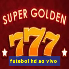 futebol hd ao vivo